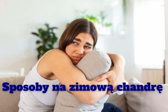 sposoby na zimowa chandre 1