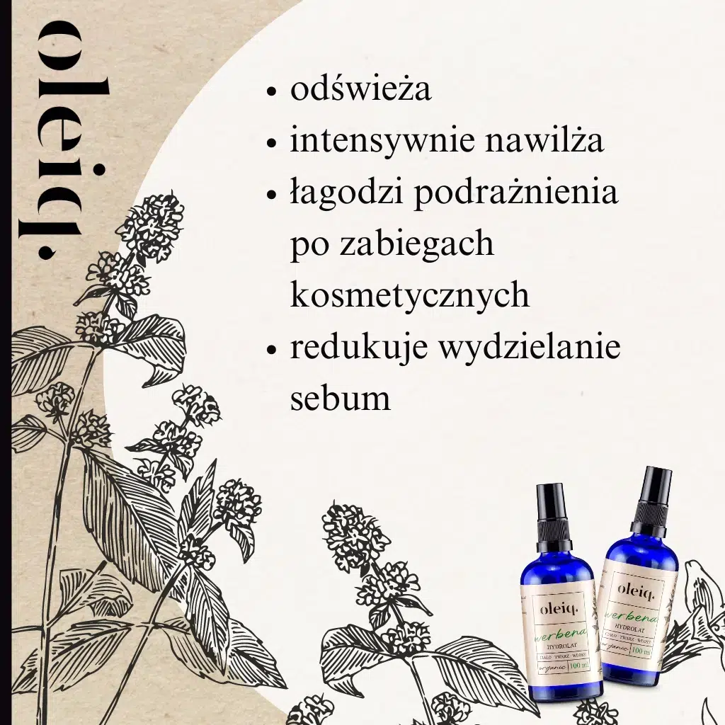 OLEIQ Hydrolat werbena - odświeża, intensywnie nawilża, łagodzi podrażnienia po zabiegach kosmetycznych, redukuje wydzielanie sebum.