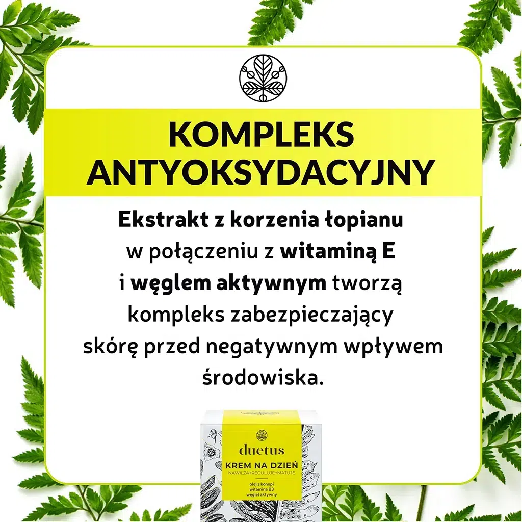 DUETUS Krem na dzień - kompleks antyoksydacyjny: ekstrakt z korzenia łopianu, witamina E i węgiel aktywny zabezpieczają skórę przed negatywnym działaniem środowiska